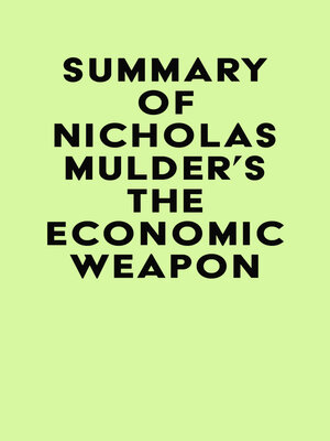 cover image of Summary of Nicholas Mulder's the Economic Weapon